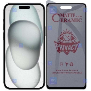 محافظ صفحه گوشی Apple iPhone 15 Plus مدل سرامیکی حریم شخصی